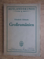 Friedrich Schmalz - Grossrumanien (1921)