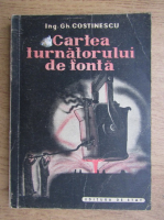 Gh. Constantinescu - Cartea turnatorului de fonta (1949)