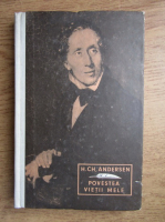 Anticariat: Hans Christian Andersen - Povestea vietii mele