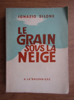Ignazio Silone - Le grain sous la neige (1943)