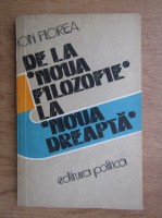 Anticariat: Ion Florea - De la noua filozofie la noua dreapta
