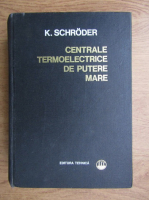 Anticariat: K. Schroder - Centrale termoelectrice de putere mare (volumul 3)