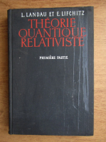 Anticariat: L. Landau - Theorie quantique relativiste (volumul 1)