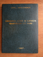 Liviu Draganescu - Originea sarii si geneza masivelor de sare