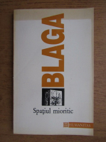Anticariat: Lucian Blaga - Trilogia culturii. Spatiul mioritic