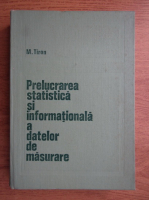 Marin Tiron - Prelucrarea statistica si informationala a datelor de masurare