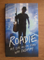 Matt McGinn - Roadie. My life on the road with Coldplay