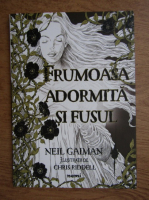 Neil Gaiman - Frumoasa adormita si fusul 