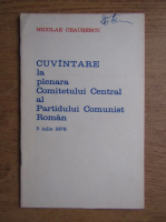 Nicolae Ceausescu - Cuvantare la plenara Comitetului Central al Partidului Comunist Roman