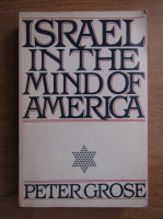 Peter Grose - Israel in the mind of America