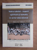 Petrica Bilibok Barsan - Vatra satului, suport spiritual si tematic in actul educational