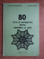 Petrus Alexandrescu - 80 de teste de matematica