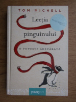 Anticariat: Tom Michell - Lectia pinguinului 