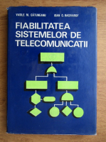 Vasile M. Catuneanu - Fiabilitatea sistemelor de telecomunicatii