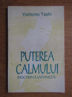 Yoritomo Tashi - Puterea calmului. Doctrina japoneza