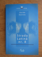 Zoltan Rostas - Strada Latina nr. 8