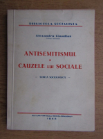 Alexandru Claudian - Antisemitismul si cauzele lui sociale (1945)
