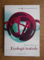 Bonnie Marranca - Ecologii teatrale