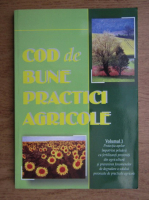 Cod de bune practici agricole (volumul 1)