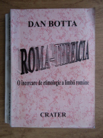 Dan Botta - Roma-Threcia, o incercare de etimologie a limbii romane