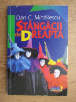 Dan C. Mihailescu - Stangacii de dreapta