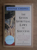Deepak Chopra - The seven spiritual laws of success