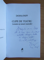 Doina Papp - Clipe de teatru (cu autograful autoarei)