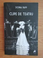 Doina Papp - Clipe de teatru 