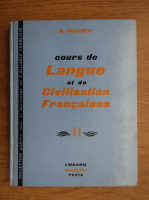 Anticariat: G. Mauger - Cours de langue et de civilisation francaises (volumul 2)