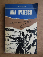 Anticariat: I. M. Stefan - Ana Ipatescu