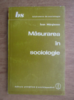 Anticariat: Ioan Marginean - Masurarea in sociologie