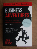 Anticariat: John Brooks - Business adventures. Twelve classic tales from the world of wall street