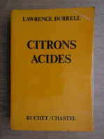 Lawrence Durrell - Citrons acides