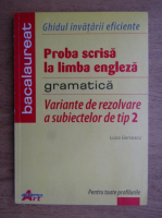 Luiza Gervescu - Variante de rezolvare ale subiectului 2, gramatica. Examenul de bacalaureat