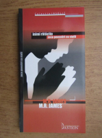 M. R. James - Inimi ratacite. Zece povestiri cu stafii