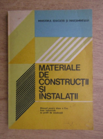Maria Liana Alexandru - Materiale de constructii si instalatii, manual pentru clasa a X-a, licee industriale cu profil de constructii