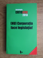 Nu corporatia face legislatia!