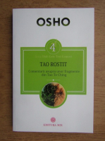 Osho - Tao rostit. Comentarii asupra unor fragmente din Tao Te Ching