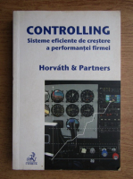 Peter Horvath - Controlling. Sisteme eficiente de crestere a performantei firmei