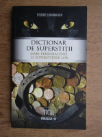 Pierre Canavaggio - Dictionar de superstitii, Mari personalitati si superstitiile lor