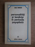 Radu Tomoiaga - Personalitati si tendinte in perioada pasoptista