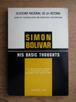 Simon Bolivar. His basic thoughts