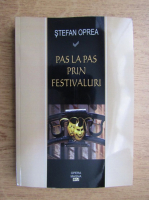 Stefan Oprea - Pas la pas prin festivaluri (cu autograful autorului)