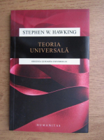 Anticariat: Stephen W. Hawking - Teoria universala, originea si soarta Universului