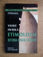 Vasile Fratila - Etimologii. Istoria unor cuvinte