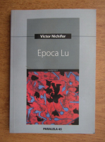 Victor Nichifor - Epoca Lu