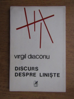 Virgil Diaconu - Discurs despre liniste
