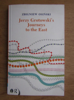Zbigniew Osinski - Jerzy Grotowshi's journeys to the East
