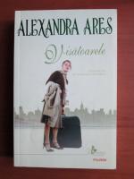 Anticariat: Alexandra Ares - Visatoarele