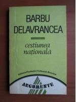 Anticariat: Barbu Delavrancea - Cestiunea nationala